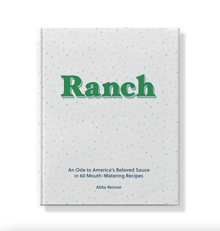 Ranch - a recipe book with 60 recipes for ranch dressing