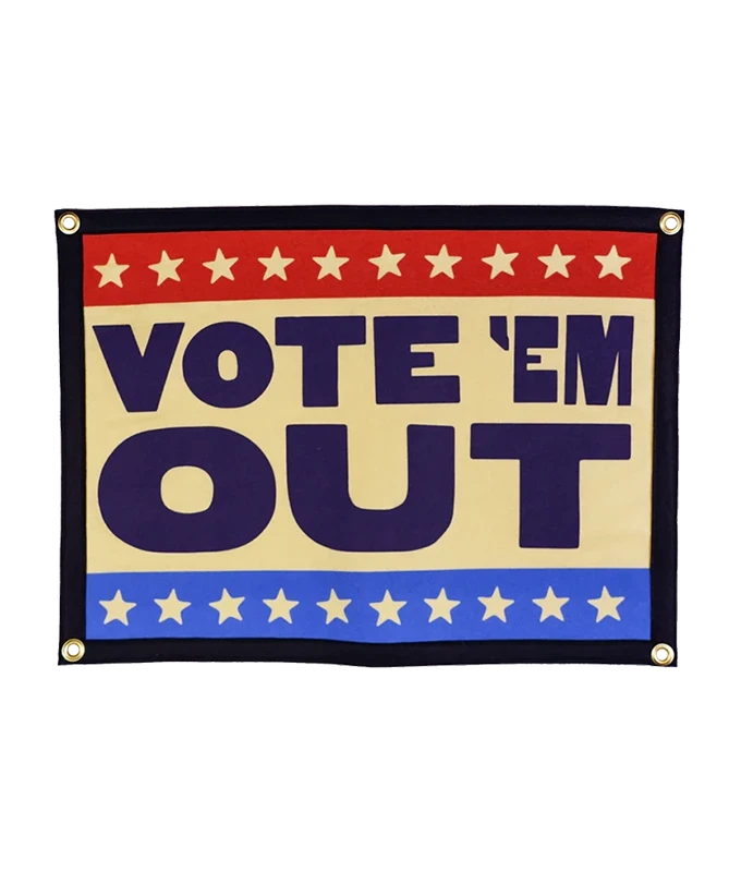 Oxford Pennant Co, Vote 'em Out Camp flag
