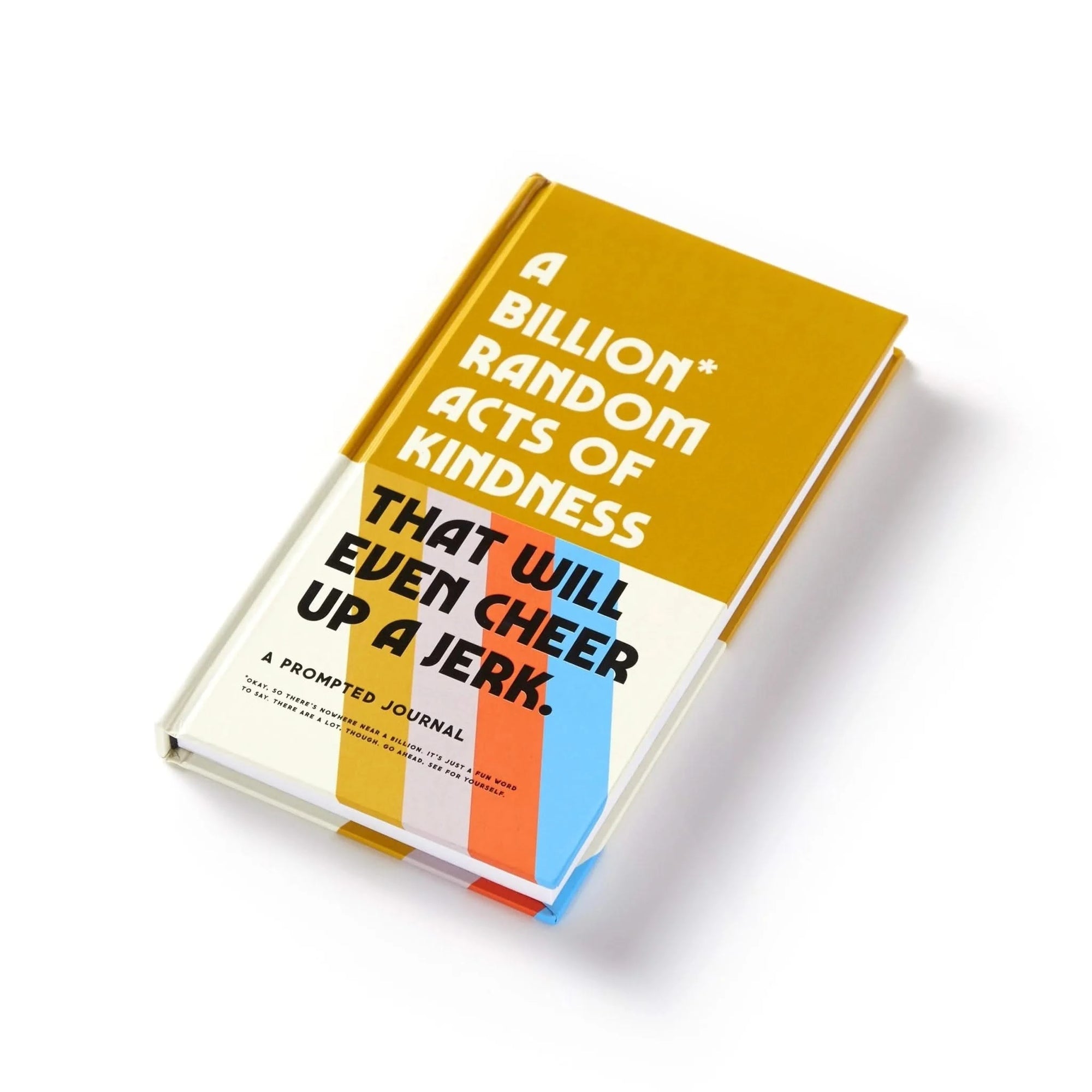Angled view of the “A Billion Random Acts of Kindness” prompted journal by Brass Monkey, featuring bold yellow cover with playful typography.