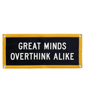 Oxford Pennant Company "great Minds overthink Alike" camp flag / mini banner