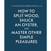 Kaufmann Mercantile Guide hardcover book by Sebastian Kaufmann published by Chronicle Books
