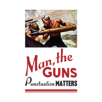 Man, the Guns! Punctuation Matters magnet with vintage poster artwork, 2.5x3.5, The Simple Man