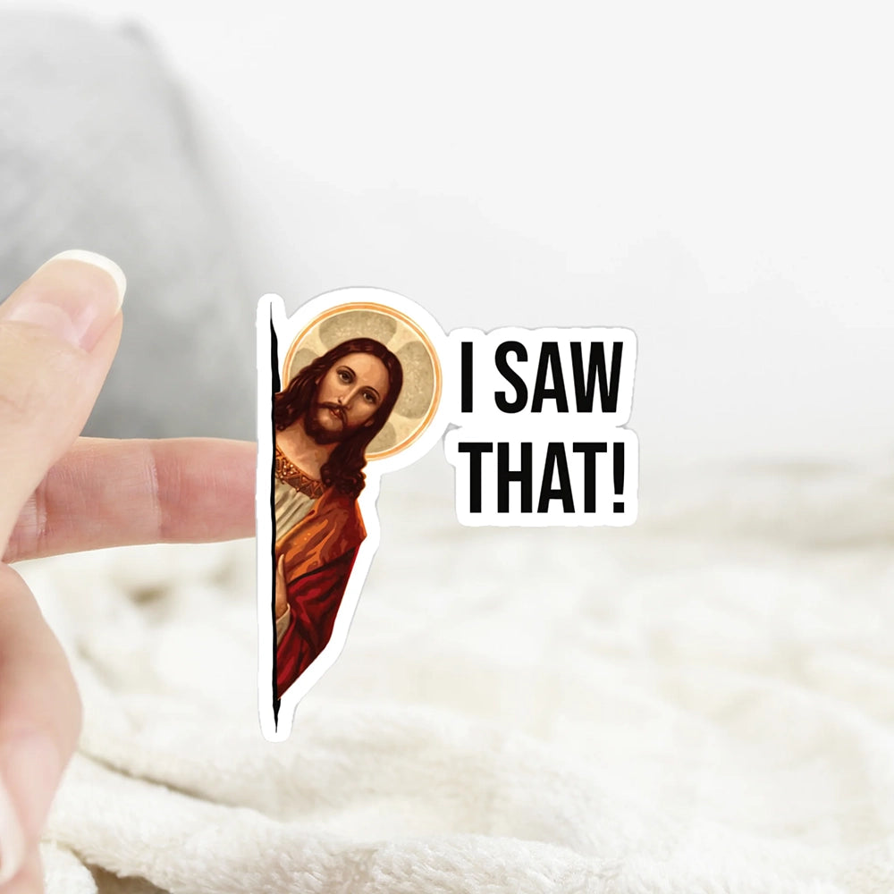 Hand holding Meme Jesus I Saw That vinyl sticker - 3 inch waterproof decal