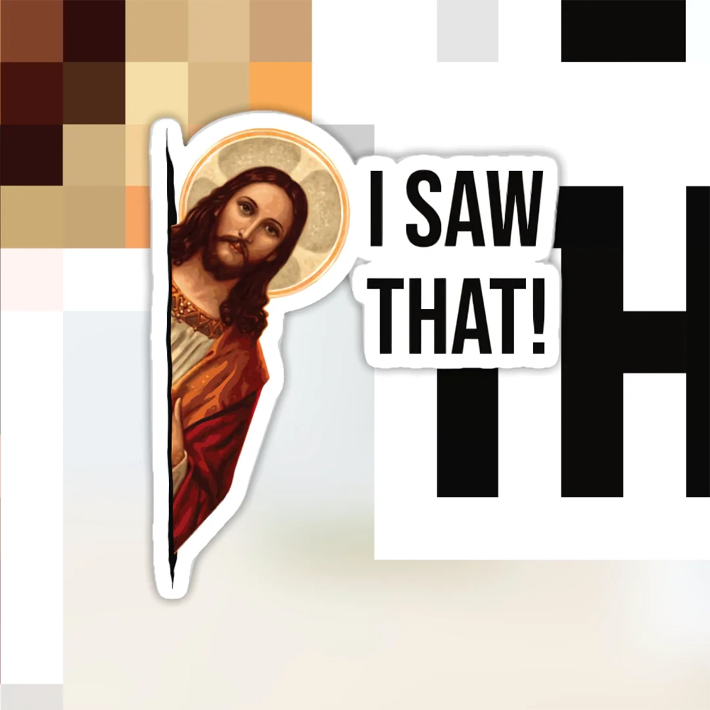 Close-up of Meme Jesus I Saw That sticker with bold black text and icon