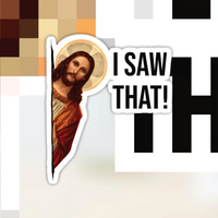 Close-up of Meme Jesus I Saw That sticker with bold black text and icon
