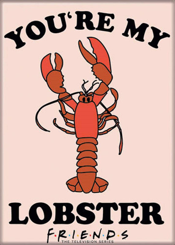 You're My Lobster Friends Magnet
