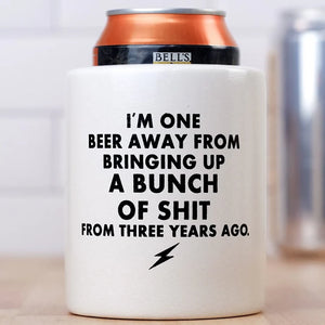 Vintage “One Beer Away” Koozie holding a canned drink, featuring the humorous printed quote on a white foam sleeve from The Simple Man.