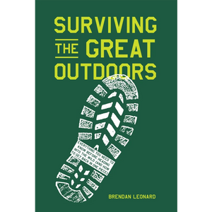 Surviving the Great Outdoors by Brendan Leonard rubber cover field guide book