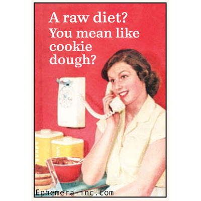 A Raw Diet?-Magnet