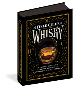 A Field Guide to Whisky: Expert Tips, History & Global Insights