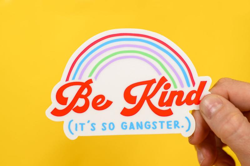 "Be Kind. It's So Gangster" - Sticker