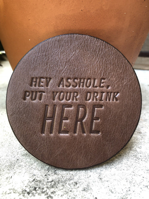 Leather Coaster -"Hey #sshole"